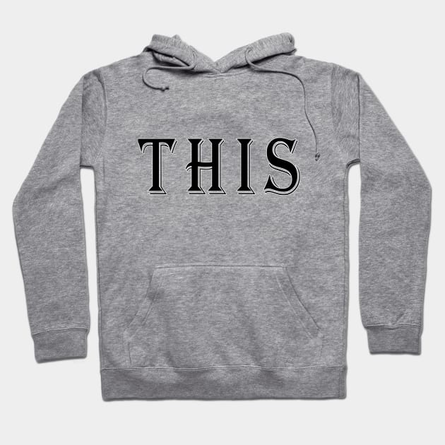 THIS! Hoodie by pocketlama